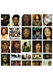poster My Mic Sounds Nice: A Truth About Women and Hip Hop