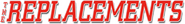 Logo of The Replacements image size 786x101