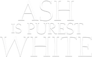 Logo of Ash Is Purest White image size 289x180