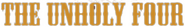 Logo of The Unholy Four image size 775x115