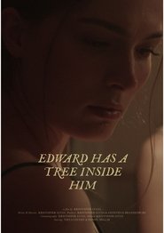poster Edward Has A Tree Inside Him