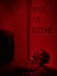 poster What I've Become