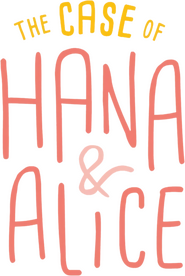 Logo of The Case of Hana & Alice image size 668x998