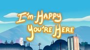 Backdrop of I'm Happy You're Here image size 3840x2160
