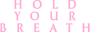 Logo of Hold Your Breath image size 1650x589