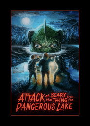 poster Attack of the Scary Thing from the Dangerous Lake