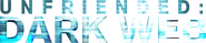 Logo of Unfriended: Dark Web image size 1576x333