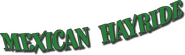 Logo of Mexican Hayride image size 791x236