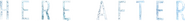 Logo of Here After image size 690x77