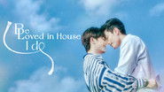 Backdrop of Be Loved in House: I Do image size 2048x1152