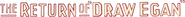 Logo of The Return of Draw Egan image size 804x72