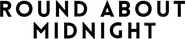Logo of Round About Midnight image size 1368x290
