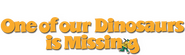 Logo of One of Our Dinosaurs Is Missing image size 2000x591