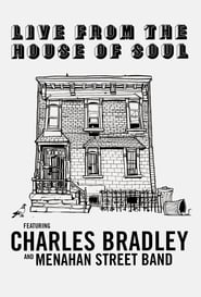 Charles Bradley: Live from the House of Soul