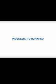 Indonesia Itu Rumahku