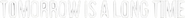 Logo of Tomorrow Is a Long Time image size 319x31