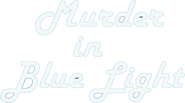 Logo of Murder in Blue Light image size 785x436
