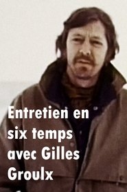 poster Entretien en six temps avec Gilles Groulx