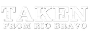 Logo of Taken from Rio Bravo image size 800x310