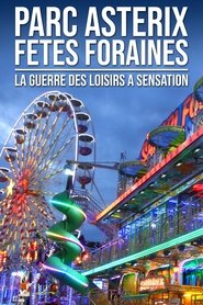 poster Parc Astérix, fêtes foraines : La guerre des loisirs à sensation
