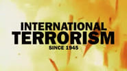 International Terrorism Since 1945  