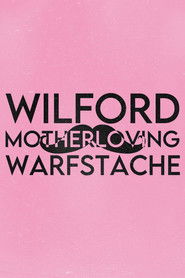 Wilford 'MOTHERLOVING' Warfstache