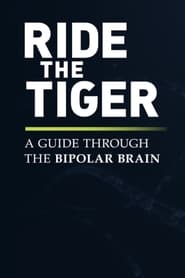 Ride the Tiger: A Guide Through the Bipolar Brain 2016 123movies