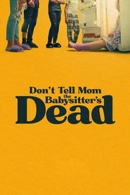 Don't Tell Mom the Babysitter's Dead