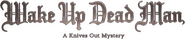 Logo of Wake Up Dead Man: A Knives Out Mystery image size 1674x353