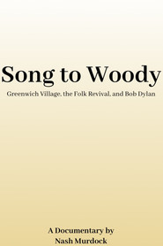 Song to Woody: Greenwich Village, the Folk Revival, and Bob Dylan