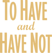 Logo of To Have and Have Not image size 461x470