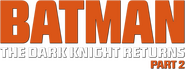Logo of Batman: The Dark Knight Returns, Part 2 image size 784x292