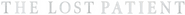 Logo of The Lost Patient image size 1263x101