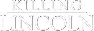 Logo of Killing Lincoln image size 782x260