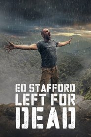 Poster of Ed Stafford: Left For Dead image size 1000x1500