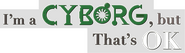 Logo of I'm a Cyborg, But That's OK image size 799x229