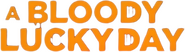 Logo of A Bloody Lucky Day image size 1834x512