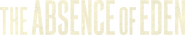 Logo of The Absence of Eden image size 1536x290
