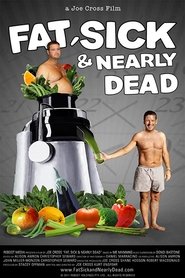 Poster of Fat, Sick & Nearly Dead image size 1000x1500