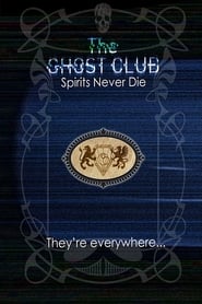 The Ghost Club: Spirits Never Die 2013 123movies