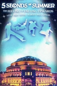 Poster of 5 Seconds of Summer: The Feeling of Falling Upwards - Live from Royal Albert Hall image size 1170x1755