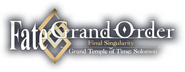 Logo of Fate/Grand Order Final Singularity – Grand Temple of Time: Solomon image size 469x182