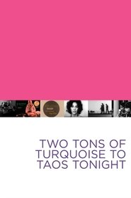 Poster of Two Tons of Turquoise to Taos Tonight image size 1000x1500