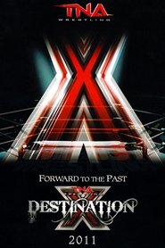 Poster of TNA Destination X 2011 image size 1000x1500