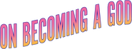 Logo of On Becoming a God in Central Florida image size 1276x475