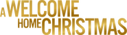 Logo of A Welcome Home Christmas image size 1795x493