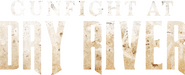 Logo of Gunfight at Dry River image size 2942x1187