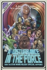 Poster of A Disturbance in the Force: How the Star Wars Holiday Special Happened image size 828x1242
