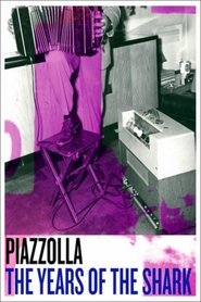 poster Piazzolla: The Years of the Shark