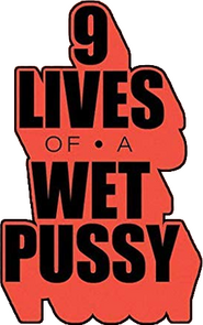 Logo of 9 Lives of a Wet Pussy image size 285x454